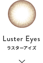 Luster Eyes